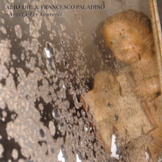 Angel's Fly Souvenir mp3 Album by Alio Die & Francesco Paladino
