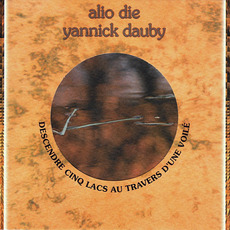 Descendre cinq lacs au travers d'une voilé mp3 Album by Alio Die & Yannick Dauby
