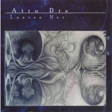 Leaves Net mp3 Album by Alio Die