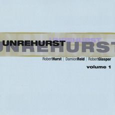 Unrehurst, Volume 1 mp3 Album by Robert Hurst