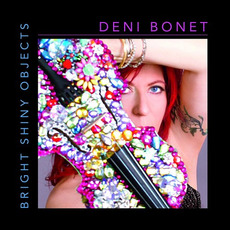 Bright Shiny Objects mp3 Album by Deni Bonet