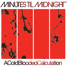 A Cold-Blooded Calculation mp3 Album by Minutes Til Midnight