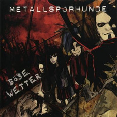 Böse Wetter mp3 Album by Metallspürhunde