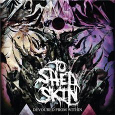 Devoured from Within mp3 Album by To Shed Skin