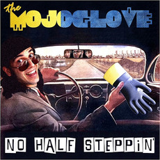 No Half Steppin' mp3 Album by The Mojo Glove