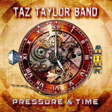 Pressure and Time mp3 Album by Taz Taylor Band