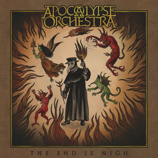 The End is Nigh mp3 Album by Apocalypse Orchestra