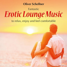 Erotic Lounge Music mp3 Album by Oliver Scheffner