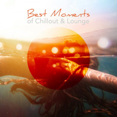 Best Moments of Chillout & Lounge mp3 Compilation by Various Artists