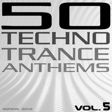 50 Techno Trance Anthems, Vol.5 (Edition 2014) mp3 Compilation by Various Artists