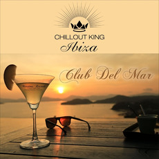 Chillout King Ibiza: Club Del Mar mp3 Compilation by Various Artists