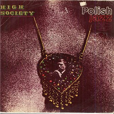 Polish Jazz, Volume 18: High Society mp3 Album by High Society