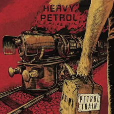 Petrol Train mp3 Album by Heavy Petrol