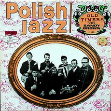 Polish Jazz, Volume 16: Old Timers with Sandy Brown mp3 Album by Old Timers with Sandy Brown