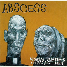 Seminal Vampires and Maggot Men mp3 Album by Abscess