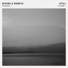 Still, Volume 1 mp3 Album by Rivers & Robots