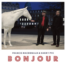 Bonjour mp3 Album by Francis Macdonald & Harry Pye