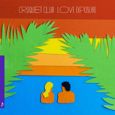 Love Exposure mp3 Album by Croquet Club