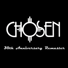 Chosen 30th Anniversary (Remastered) mp3 Album by Chosen