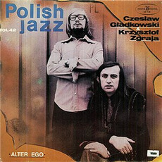 Polish Jazz, Volume 42: Alter Ego mp3 Album by Czeslaw Gladkowski & Krzysztof Zgraja