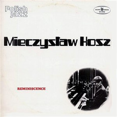 Polish Jazz, Volume 25: Reminiscence mp3 Album by Mieczyslaw Kosz