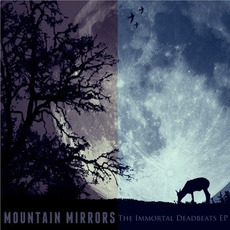 The Immortal Deadbeats EP mp3 Album by Mountain Mirrors