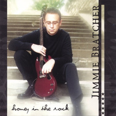 Honey In The Rock mp3 Album by Jimmie Bratcher
