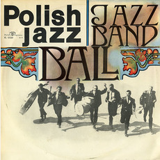 Polish Jazz, Volume 8: Jazz Band Ball Orchestra mp3 Album by Jazz Band Ball Orchestra