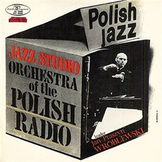 Polish Jazz, Volume 19: Jazz Studio Orchestra Of Polish Radio mp3 Album by Jazz Studio Orchestra Of Polish Radio