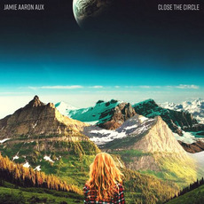 Close The Circle mp3 Album by Jamie Aaron Aux