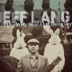 I Live a Lot in My Head These Days mp3 Album by Jeff Lang