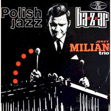 Polish Jazz, Volume 17: Baazaar mp3 Album by Jerzy Milian Trio