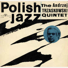 Polish Jazz, Volume 4: The Andrzej Trzaskowski Quintet mp3 Album by The Andrzej Trzaskowski Quintet