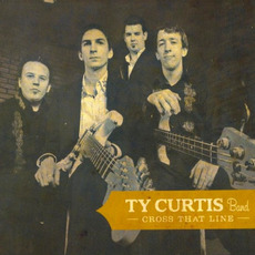 Cross That Line mp3 Album by Ty Curtis Band