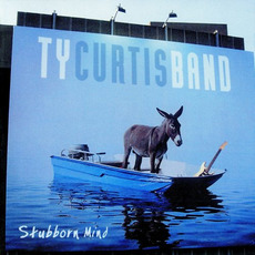 Stubborn Mind mp3 Album by Ty Curtis Band