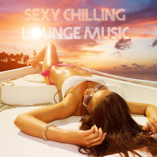 Sexy Chilling Lounge Music mp3 Compilation by Various Artists