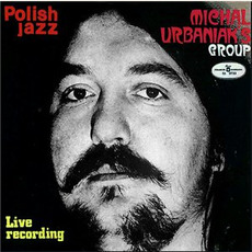 Polish Jazz, Volume 24: Live Recording mp3 Live by Michal Urbaniak's Group