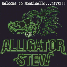 Welcome To Monticello ... LIVE mp3 Live by Alligator Stew