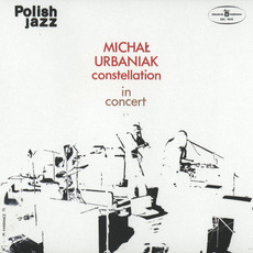 Polish Jazz, Volume 36: In Concert mp3 Live by Michal Urbaniak Constellation