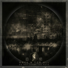 Do Not Leave The Path mp3 Album by Once N for All
