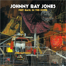 Feet Back In The Door mp3 Album by Johnny Ray Jones