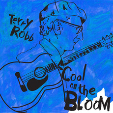 Cool On The Bloom mp3 Album by Terry Robb