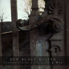 Fragments of Life, Love & War mp3 Album by Der Blaue Reiter