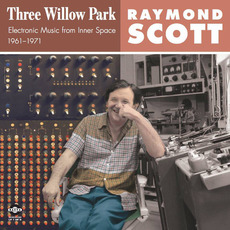 Three Willow Park: Electronic Music From Inner Space 1961-1971 mp3 Artist Compilation by Raymond Scott