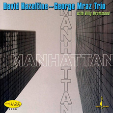 Manhattan mp3 Album by David Hazeltine, George Mraz Trio & Billy Drummond