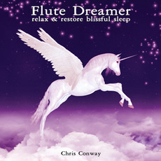 Flute Dreamer: Relax & Restore Blissful Sleep mp3 Album by Chris Conway