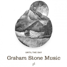 Until The Day mp3 Album by Graham Stone Music