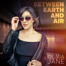 Between Earth and Air mp3 Album by Olivia Jane