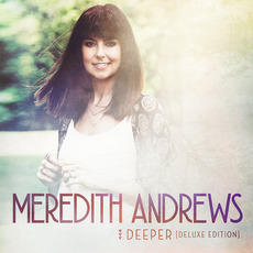 Deeper (Deluxe Edition) mp3 Album by Meredith Andrews
