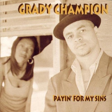Payin' for My Sins mp3 Album by Grady Champion